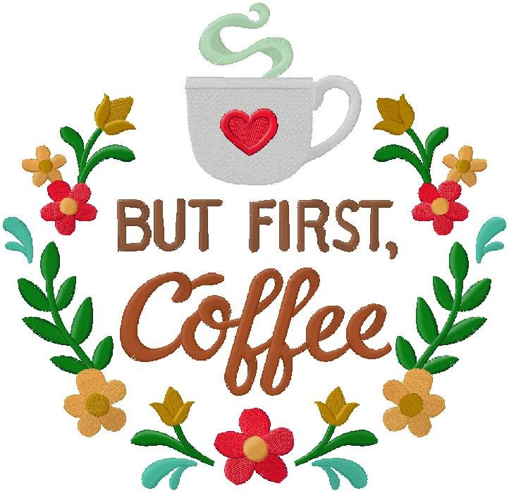 But First, Coffee Floral Embroidery Design